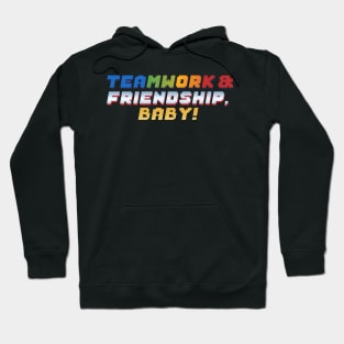 Teamwork & Friendship, Baby! Hoodie